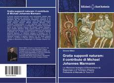 Buchcover von Gratia supponit naturam: il contributo di Michael Johannes Marmann