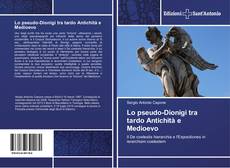 Lo pseudo-Dionigi tra tardo Antichità e Medioevo kitap kapağı