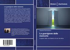 Bookcover of La guarigione delle memorie: