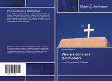 Bookcover of Vivere è donarsi e testimoniare