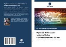 Borítókép a  Digitales Banking und wirtschaftlicher Entwicklungsansatz im Iran - hoz