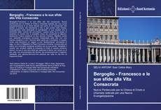 Bookcover of Bergoglio - Francesco e le sue sfide alla Vita Consacrata