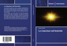 Buchcover von La Catechesi nell'Antichità