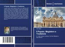 Copertina di Il Papato. Magistero e Tradizione