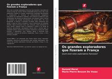 Os grandes exploradores que fizeram a França的封面
