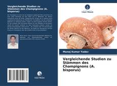 Buchcover von Vergleichende Studien zu Stämmen des Champignons (A. bisporus)