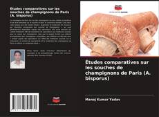 Buchcover von Études comparatives sur les souches de champignons de Paris (A. bisporus)