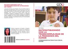 Buchcover von MATEMATIQUEANDO CON LA TRANSCOMPLEJIDAD DE LA PEDAGOGÍA DEL HUMOR
