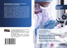 Nanoformulation Containing an Exosome-Derived Monoclonal Antibody kitap kapağı