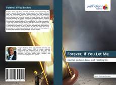 Bookcover of Forever, If You Let Me