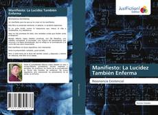 Bookcover of Manifiesto: La Lucidez También Enferma