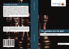 Bookcover of Tu sombra en mi piel
