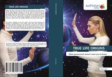 Copertina di TRUE LIFE ORIGINS