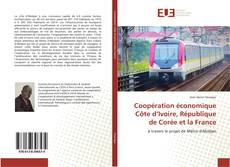 Copertina di Coopération économique Côte d’Ivoire, République de Corée et la France