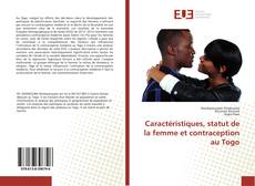 Caractéristiques, statut de la femme et contraception au Togo的封面