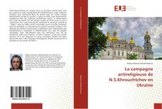 La campagne antireligieuse de N.S.Khrouchtchev en Ukraine kitap kapağı