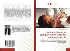 Suivi nutritionnel et pratiques alimentaires des enfants malnutris的封面