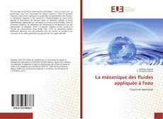 Bookcover of La mécanique des fluides appliquée à l'eau