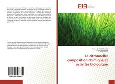 Copertina di La citronnelle: composition chimique et activités biologique