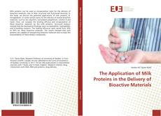 Buchcover von The Application of Milk Proteins in the Delivery of Bioactive Materials