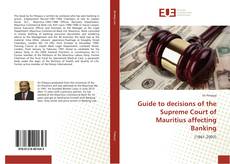 Capa do livro de Guide to decisions of the Supreme Court of Mauritius affecting Banking 