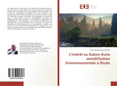 Copertina di L’intérêt au Gabon d'une sensibilisation Environnementale à l'Ecole