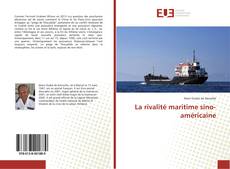 Copertina di La rivalité maritime sino-américaine