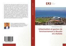Couverture de Urbanisation et gestion de l'environnement à Bouaké et à Katiola