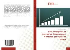 Pays émergents et émergence économique : Contexte, processus et leçons kitap kapağı