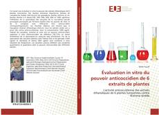 Copertina di Évaluation in vitro du pouvoir anticoccidien de 6 extraits de plantes