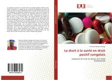 Bookcover of Le droit à la santé en droit positif congolais