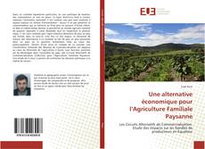 Copertina di Une alternative économique pour l’Agriculture Familiale Paysanne