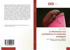 Couverture de La Résistance aux cyclodiènes et molécules analogues