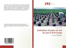 Copertina di Cultivation of palm oil and its uses in R.D.Congo