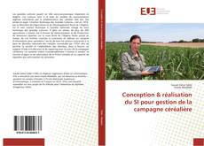Bookcover of Conception & réalisation du SI pour gestion de la campagne céréalière