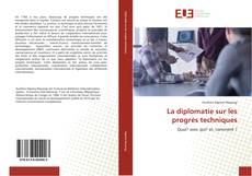 Copertina di La diplomatie sur les progrès techniques