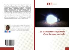 Couverture de La transparence optimale d'une banque centrale