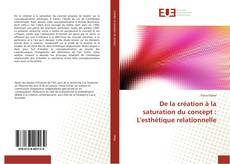 Bookcover of De la création à la saturation du concept : L'esthétique relationnelle