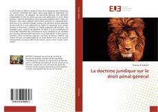 Bookcover of La doctrine juridique sur le droit pénal général