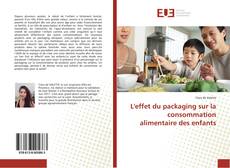 Copertina di L'effet du packaging sur la consommation alimentaire des enfants