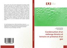 Copertina di Condensation d’un mélange binaire et ternaire en présence d’un gaz