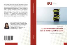 Bookcover of La discrimination fondée sur le handicap et la santé
