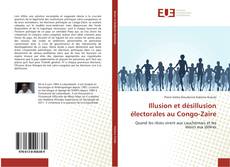 Couverture de Illusion et désillusion électorales au Congo-Zaïre