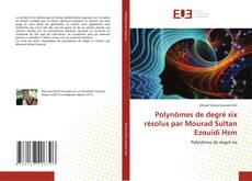 Portada del libro de Polynômes de degré six résolus par Mourad Sultan Ezouidi Hsm