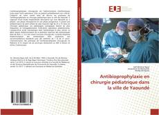 Antibioprophylaxie en chirurgie pédiatrique dans la ville de Yaoundé的封面