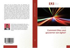Portada del libro de Comment Dieu veut gouverner son église?