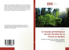 Bookcover of Le voyage généalogique de mes familles de La France au Québec