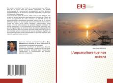 Bookcover of L’aquaculture tue nos océans