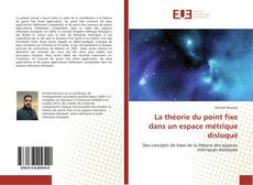 Bookcover of La théorie du point fixe dans un espace métrique disloqué