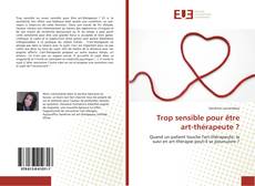 Bookcover of Trop sensible pour être art-thérapeute ?